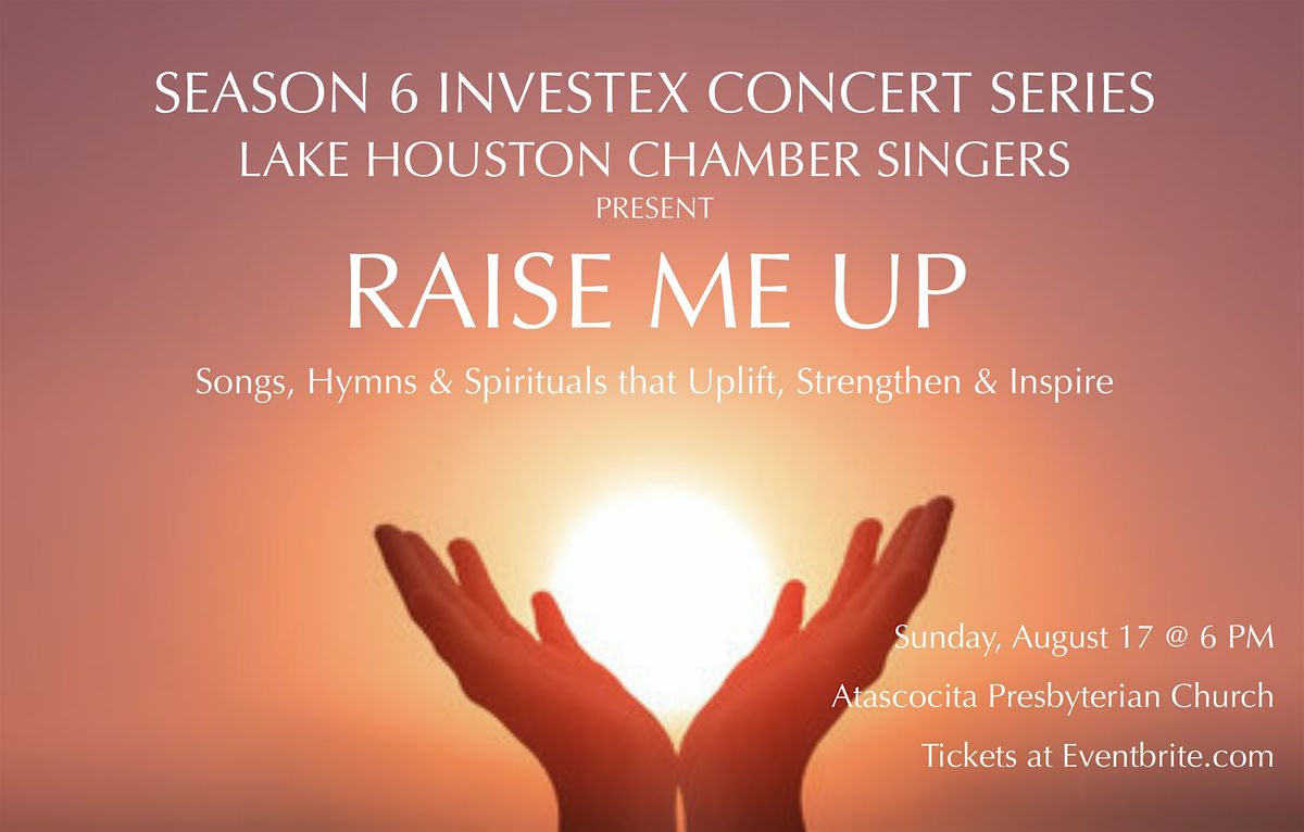 Lake Houston Chamber Singers: Raise Me Up