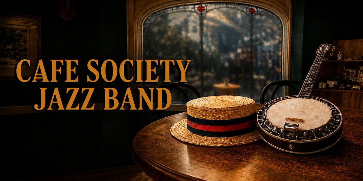 Cafe Society Jazz Band \u2014 Thursday Matinee
