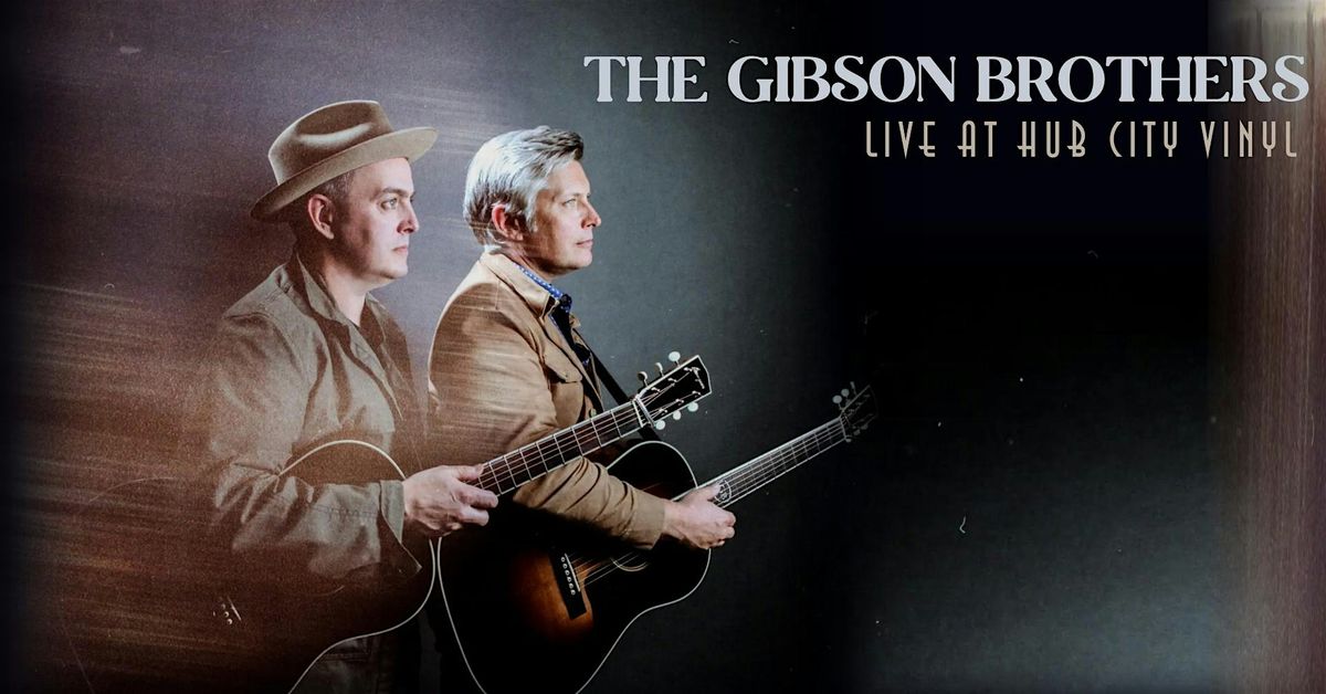 The Gibson Brothers Return to Live at Hub City Vinyl