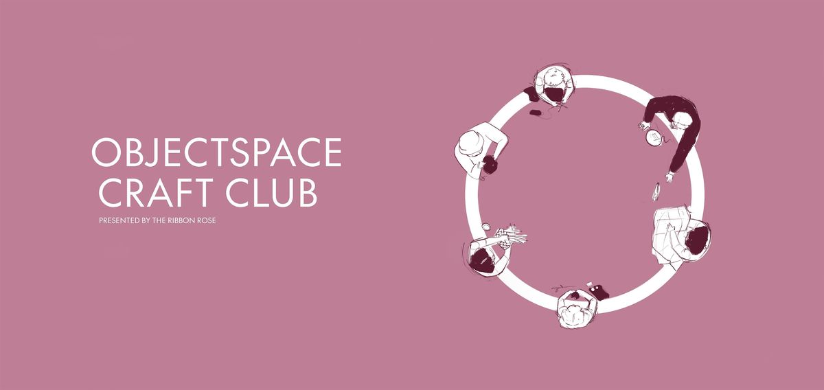 Objectspace Craft Club