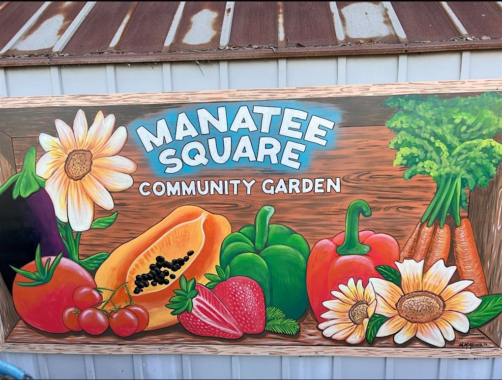 Manatee Square Community Garden Open House