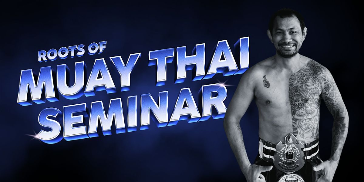 Roots of Muay Thai - Seminar mit Kru Tiger im Main Gym