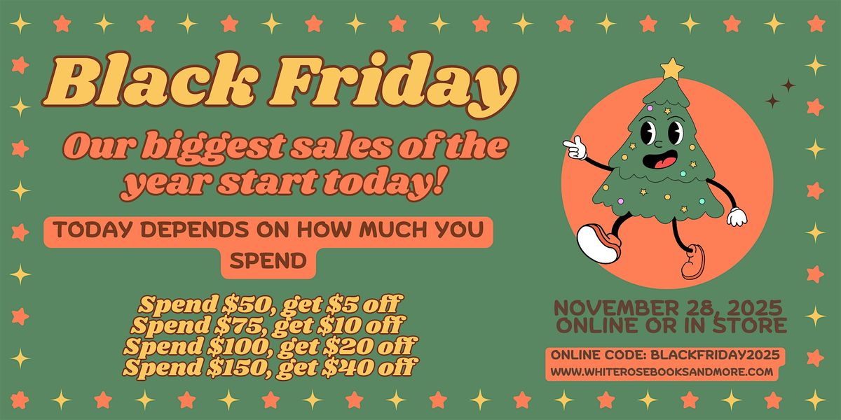 Black Friday at White Rose Books & More