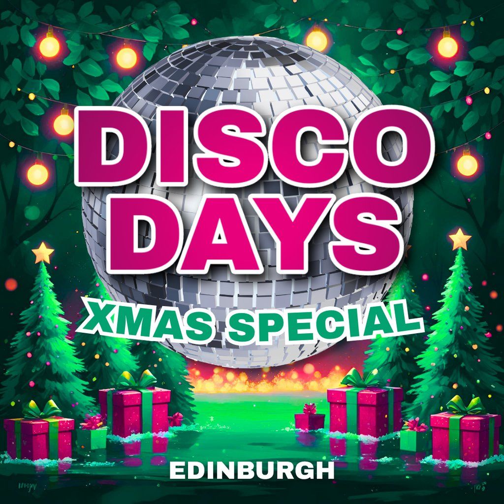 Disco Days Xmas Special - Edinburgh