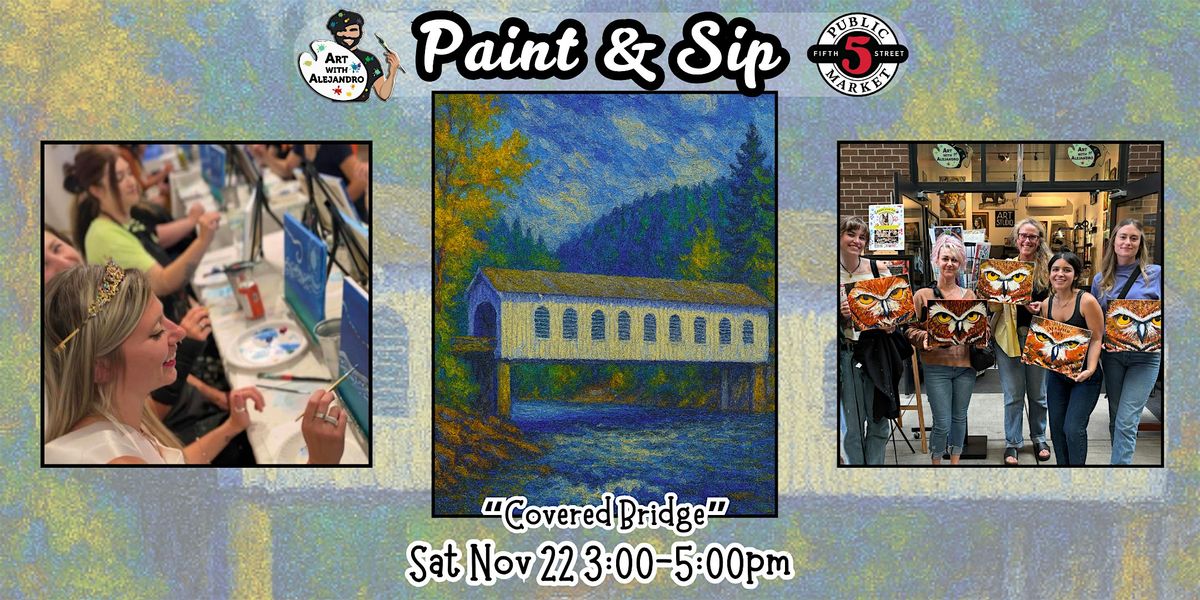Paint & Sip at 5th St Alley \u201cCovered Bridge\u201d