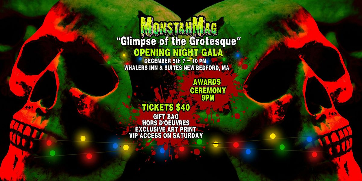 MonstahMag "Glimpse of the Grotesque"  Opening Gala