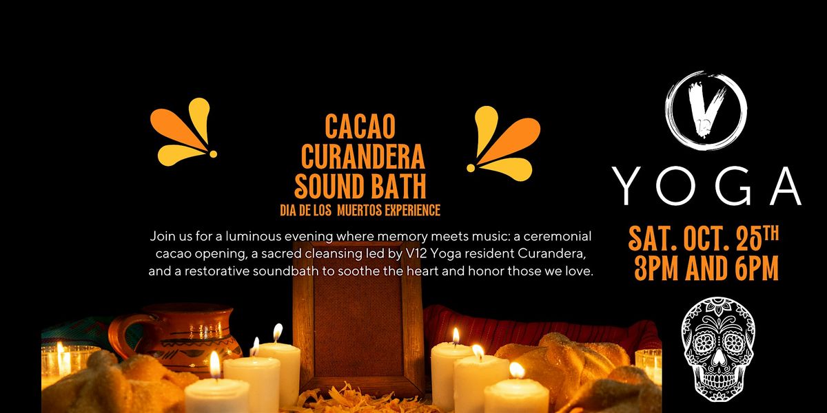 Cacao, Cleansing and Sound: Dia De Los Muertos Experience with V12 Yoga