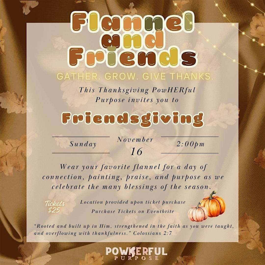 Flannel and Friends - Gather. Grow. Give Thanks.