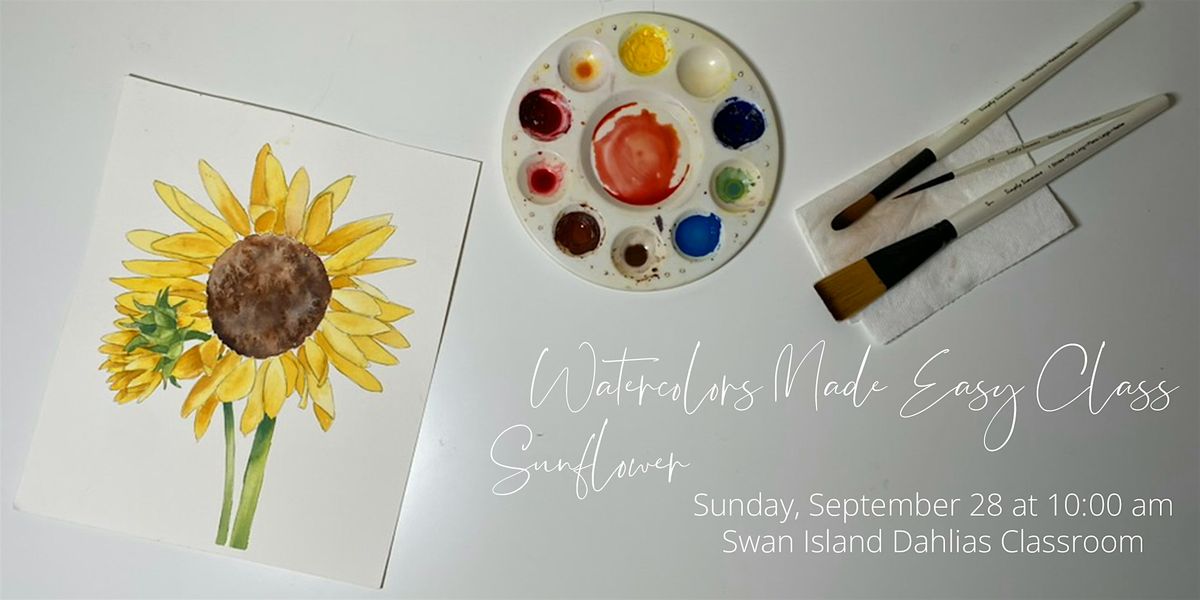 Watercolors Made Easy: Sunflower at Swan Island Dahlias with Elizabeth