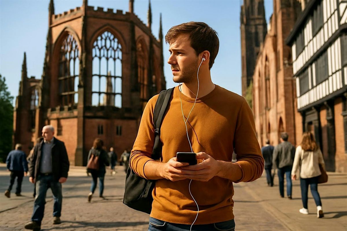 Coventry Audio Tour: An Audio Voyage through Time and Creativity