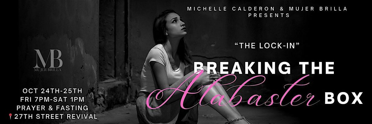 MB LOCK-IN "BREAKING THE ALABASTER BOX"