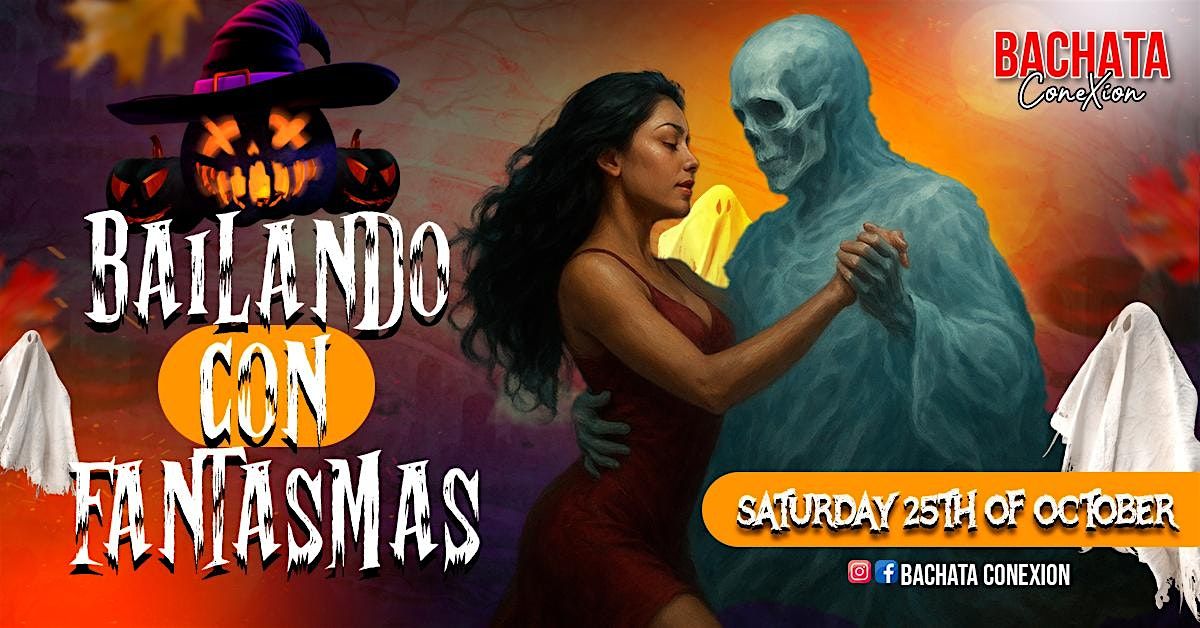 Bachata ConeXion 'Saturdays' Bailando con Fantasmas
