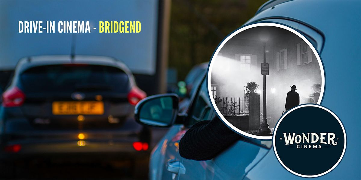 Drive in Cinema - The Exorcist - Bridgend
