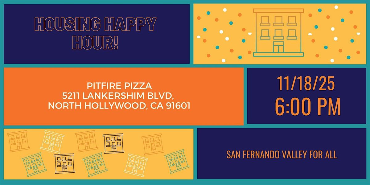 San Fernando Valley for All - Housing Meetup & Happy Hour