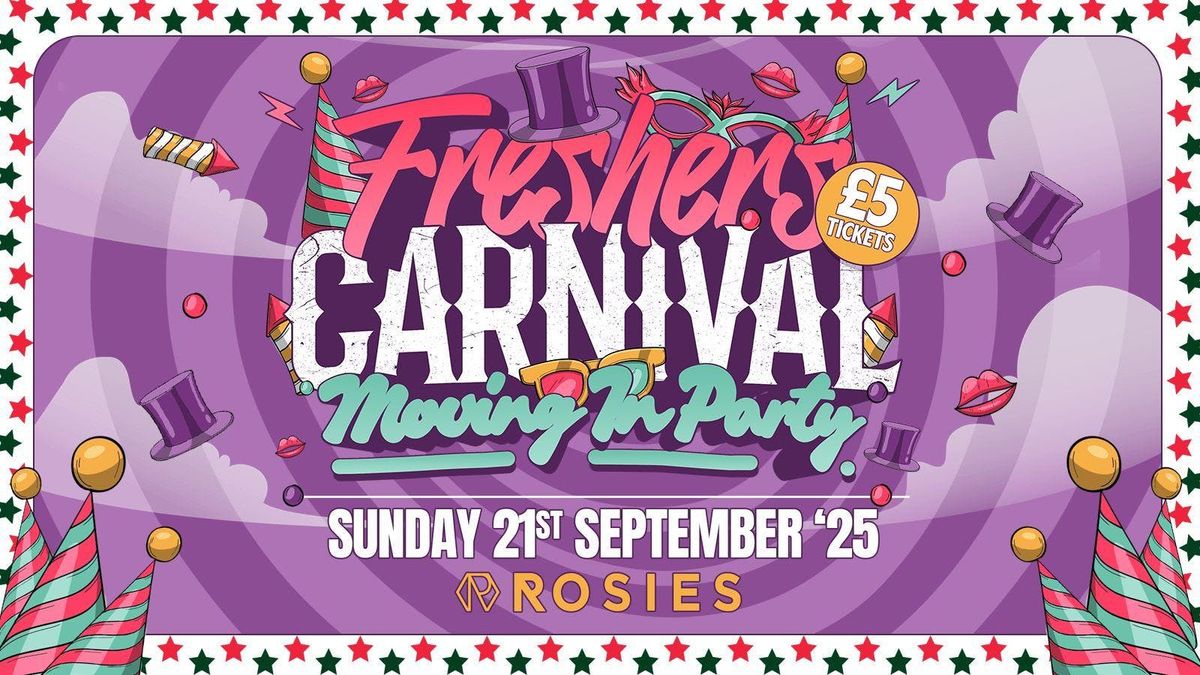 \ud83c\udfaaFRESHERS CARNIVAL MOVING IN SUNDAY 21-09-25\ud83c\udfaa\u00a35 TICKETS ROSIES BIRMINGHAM