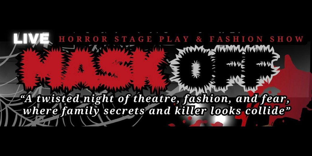 Mask Off - Horror Stage Play & Halloween Fashion Show