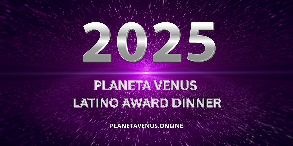 2025 Planeta Venus Latino Award Dinner