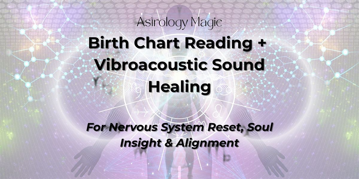 Birth Chart Reading + Vibroacoustic Sound Bed Session