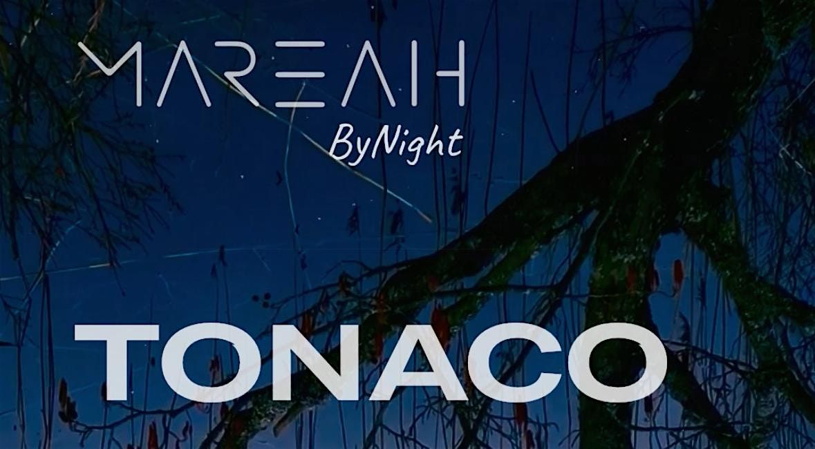 MAREAH present TONACO @ Electric Garden