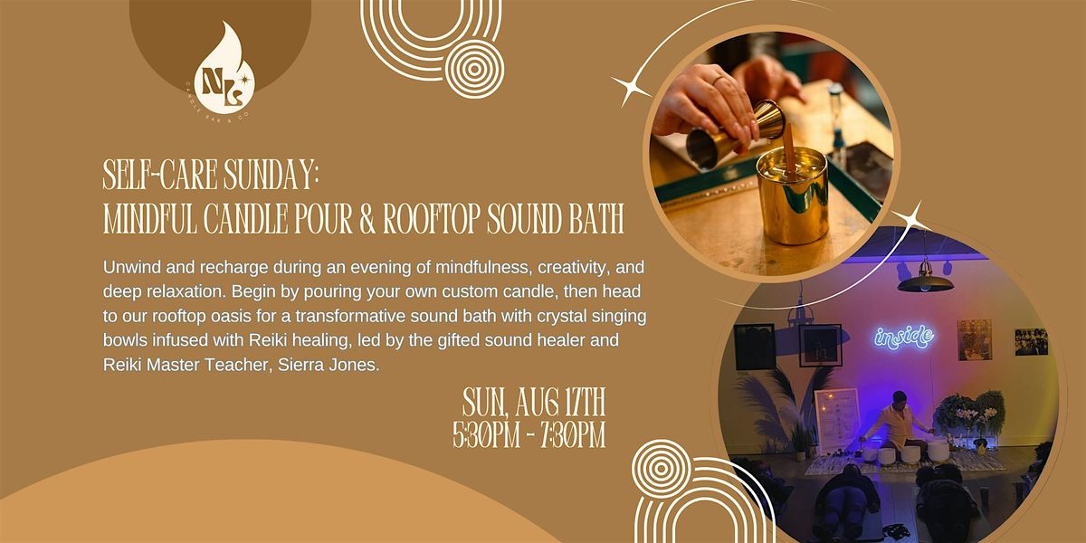 Self Care Sunday: Mindful Candle Pour & Rooftop Sound Bath