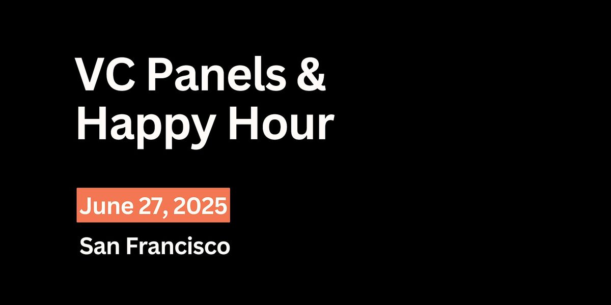 VC Panels & Happy Hour | September 2025| San Francisco