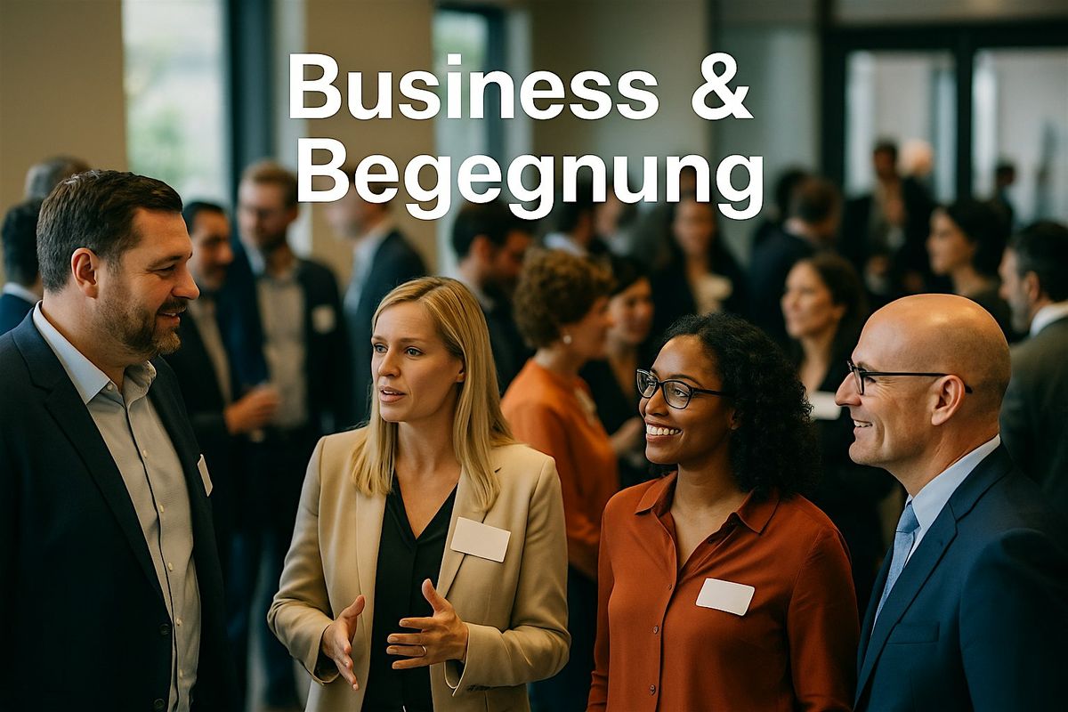 Premiere - Begegnung im Business - "Netzwerken, aber richtig"