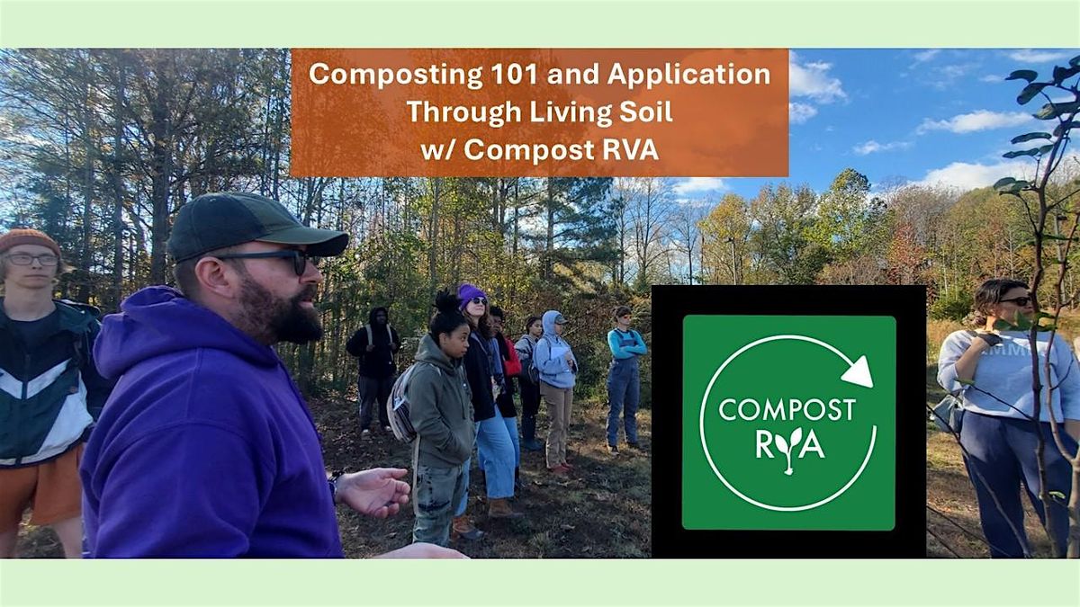 Composting 101 and Application Through Living Soil w\/ Compost RVA