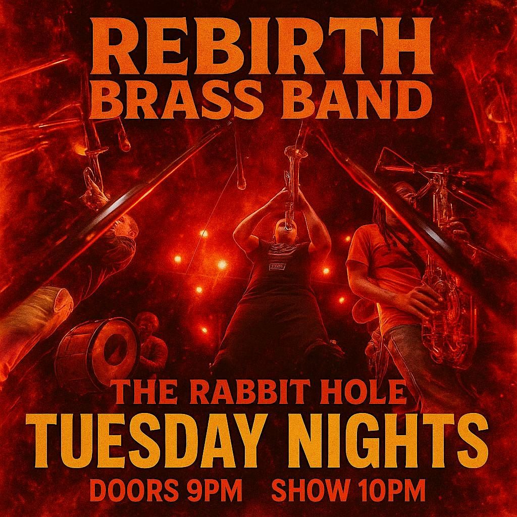 Rebirth Brass Band Tuesdays @ The Rabbit Hole