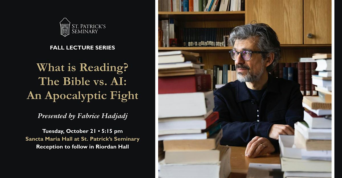Fabrice Hadjadj : What is Reading? The Bible vs AI: An apocalyptic Fight