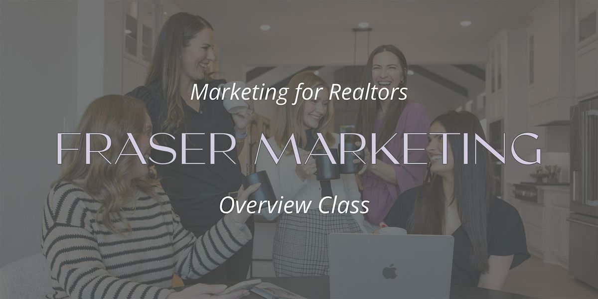 Fraser Real Estate Marketing - DFW Overview Class