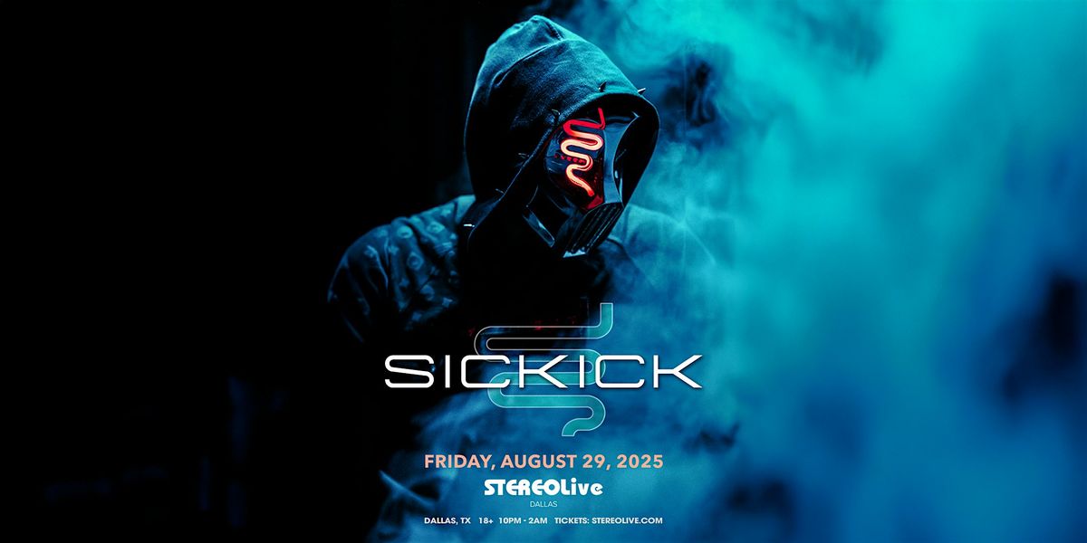 SICKICK - Stereo Live Dallas