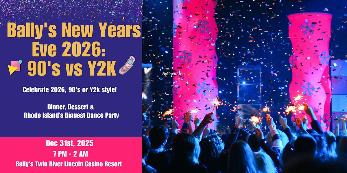 90's vs Y2K New Years Eve at Bally's Twin River Lincoln Casino Resort
