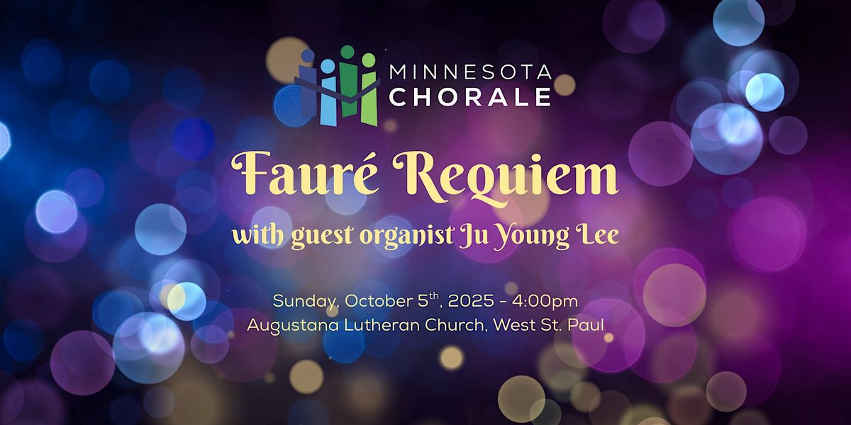 Minnesota Chorale Presents: Faur\u00e9 Requiem
