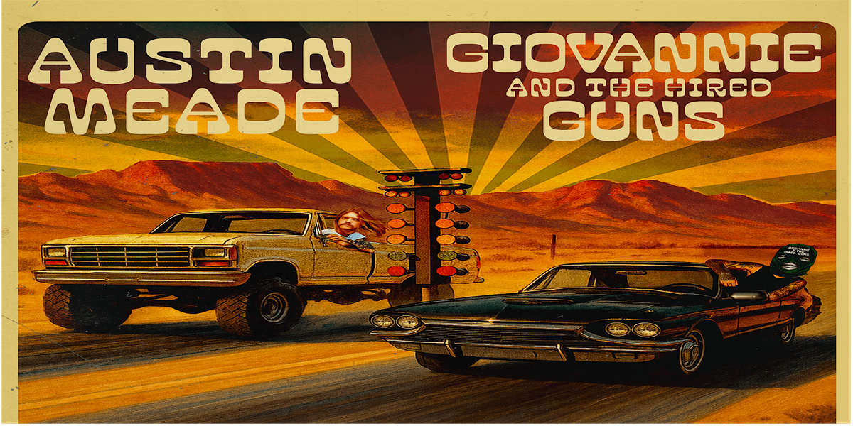 GIOVANNIE AND THE HIRED GUNS and AUSTIN MEADE