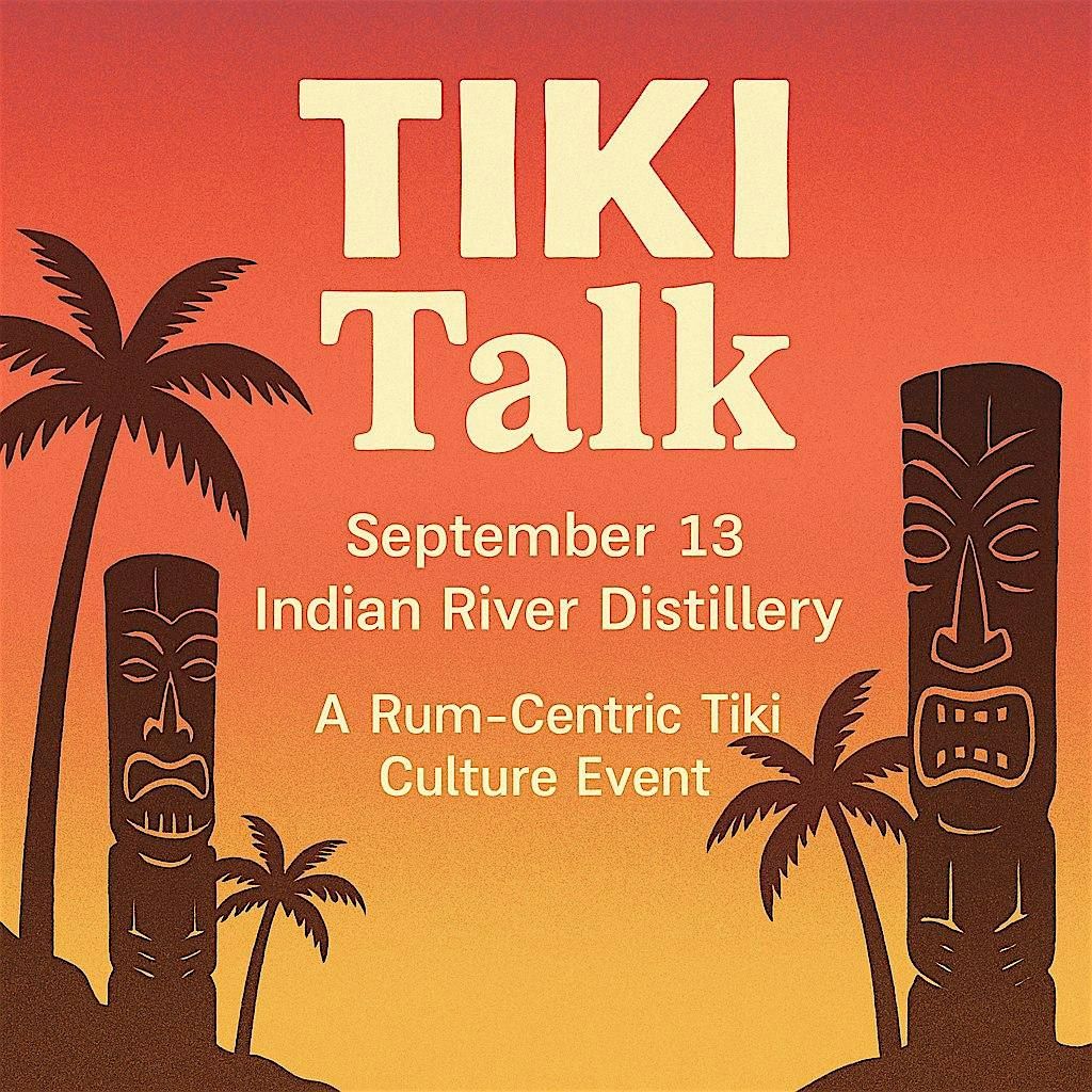 TIKI Talk A Rum-Centric Tiki Culture Event