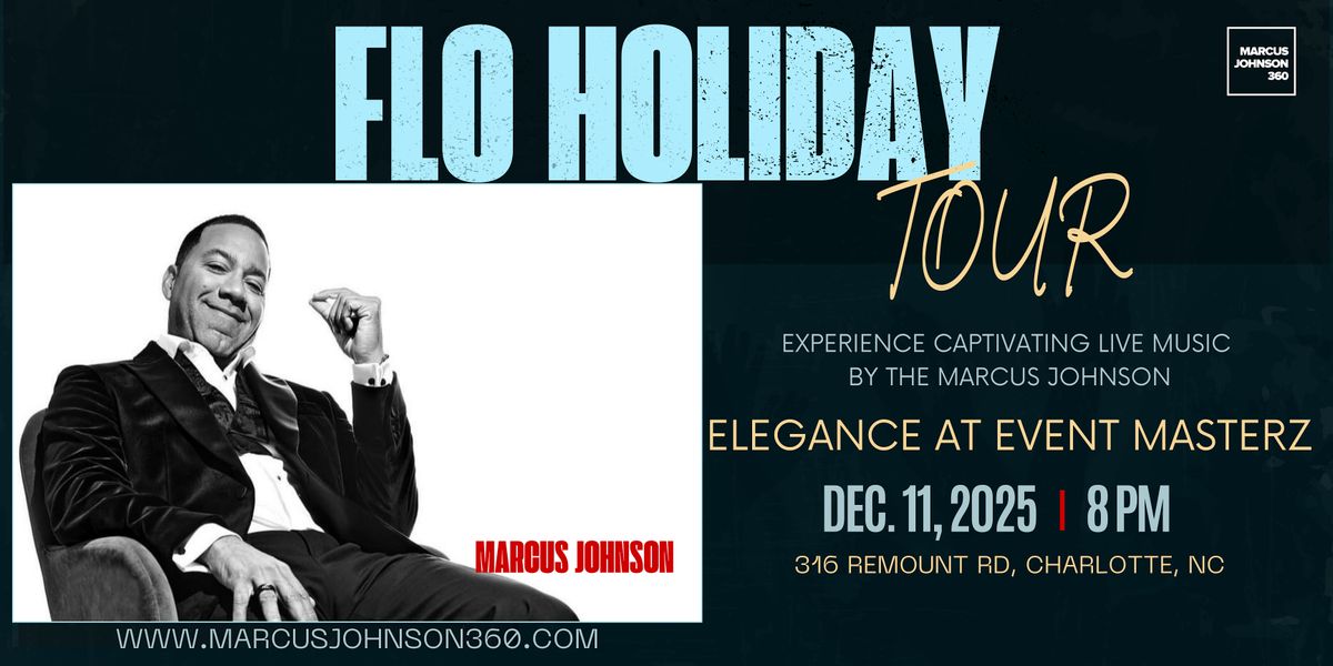 Marcus Johnson: FLO Holiday Tour in Charlotte, NC  w\/Special Guest