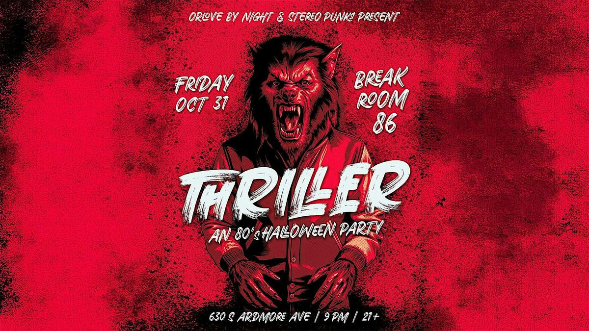 Thriller: 80's Halloween Party [Friday, 10\/31]