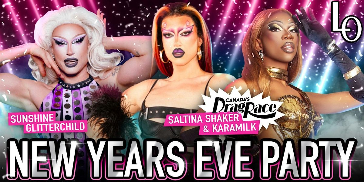 NYE with Saltina Shaker, Sunshine Glitterchild and Karamilk - 10:30 pm