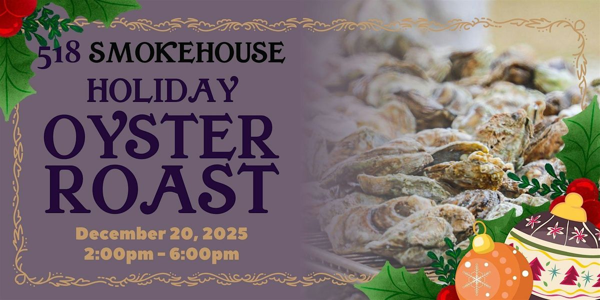 518 Smokehouse's Holiday Oyster Roast
