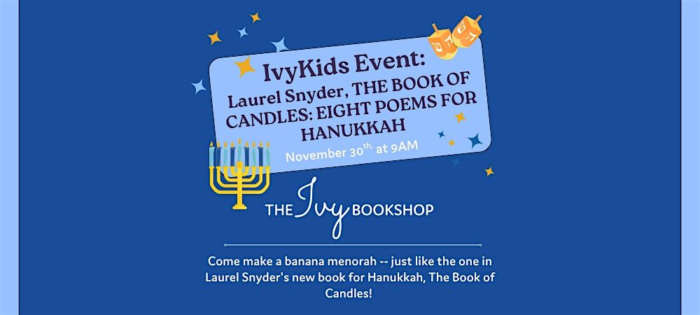IvyKids Event: Laurel Snyder, THE BOOK OF CANDLES: EIGHT POEMS FOR HANUKKAH