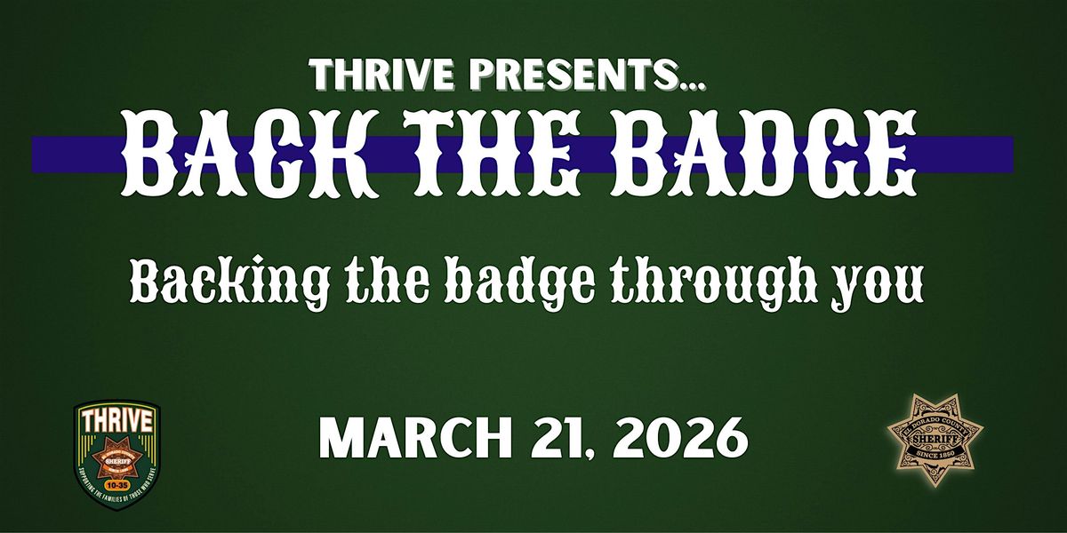 Thrive presents-Back the Badge, Backing the Badge through you