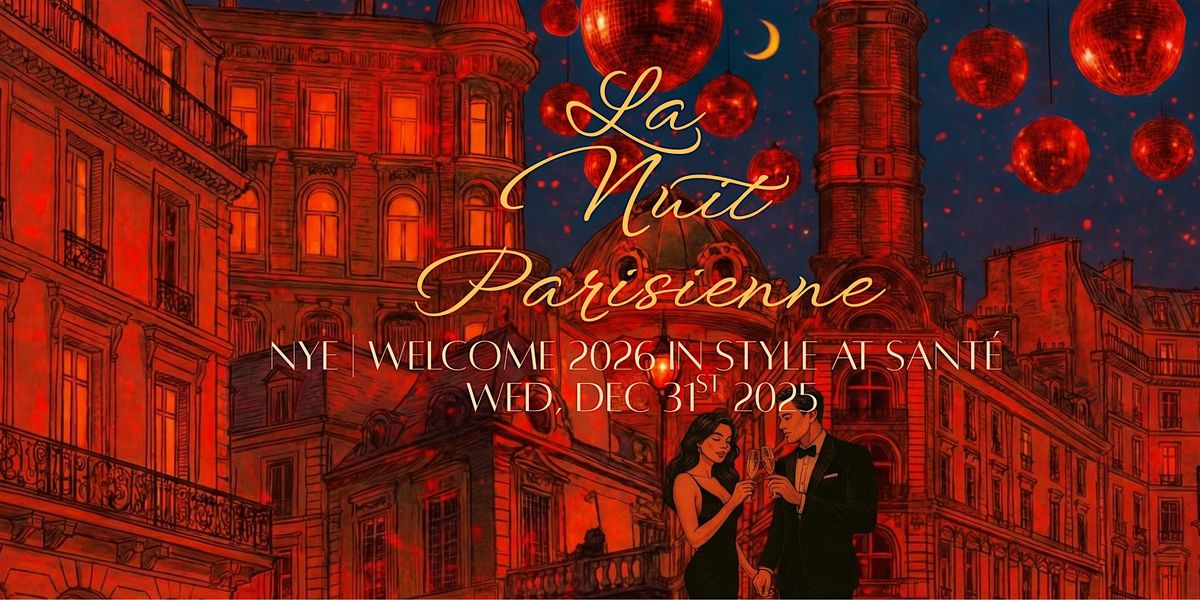 La Nuit Parisienne at Sant\u00e9 | NYE 2026