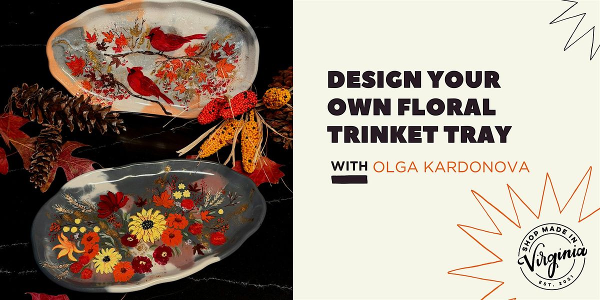 Design Your Own Floral Trinket Tray with Olga Kardonova