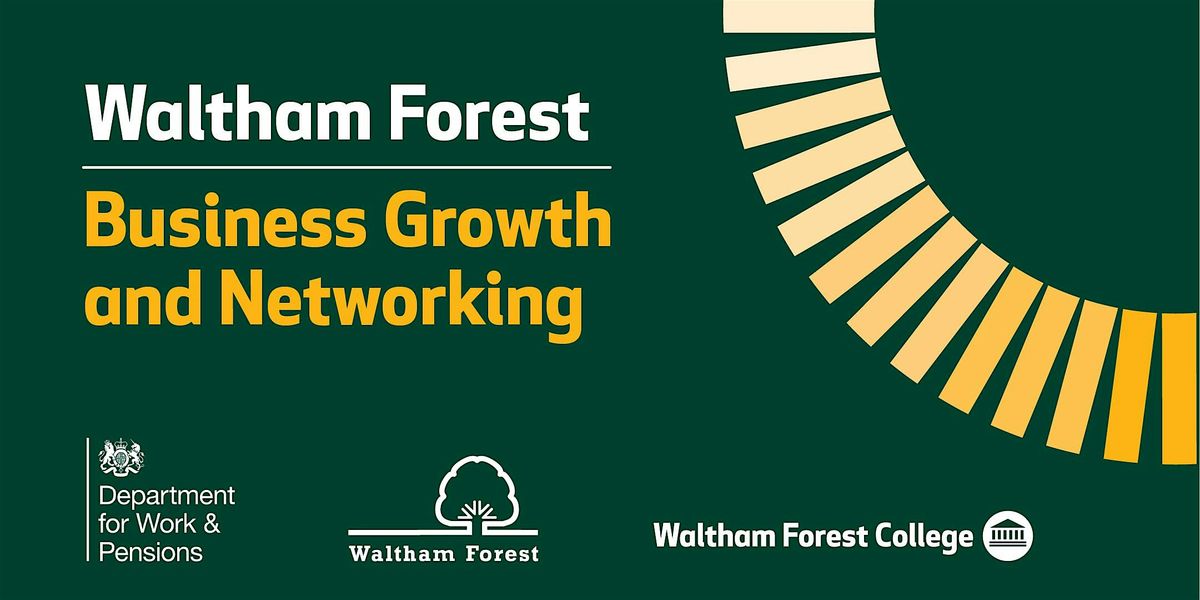 Waltham Forest Business Growth and Networking Event