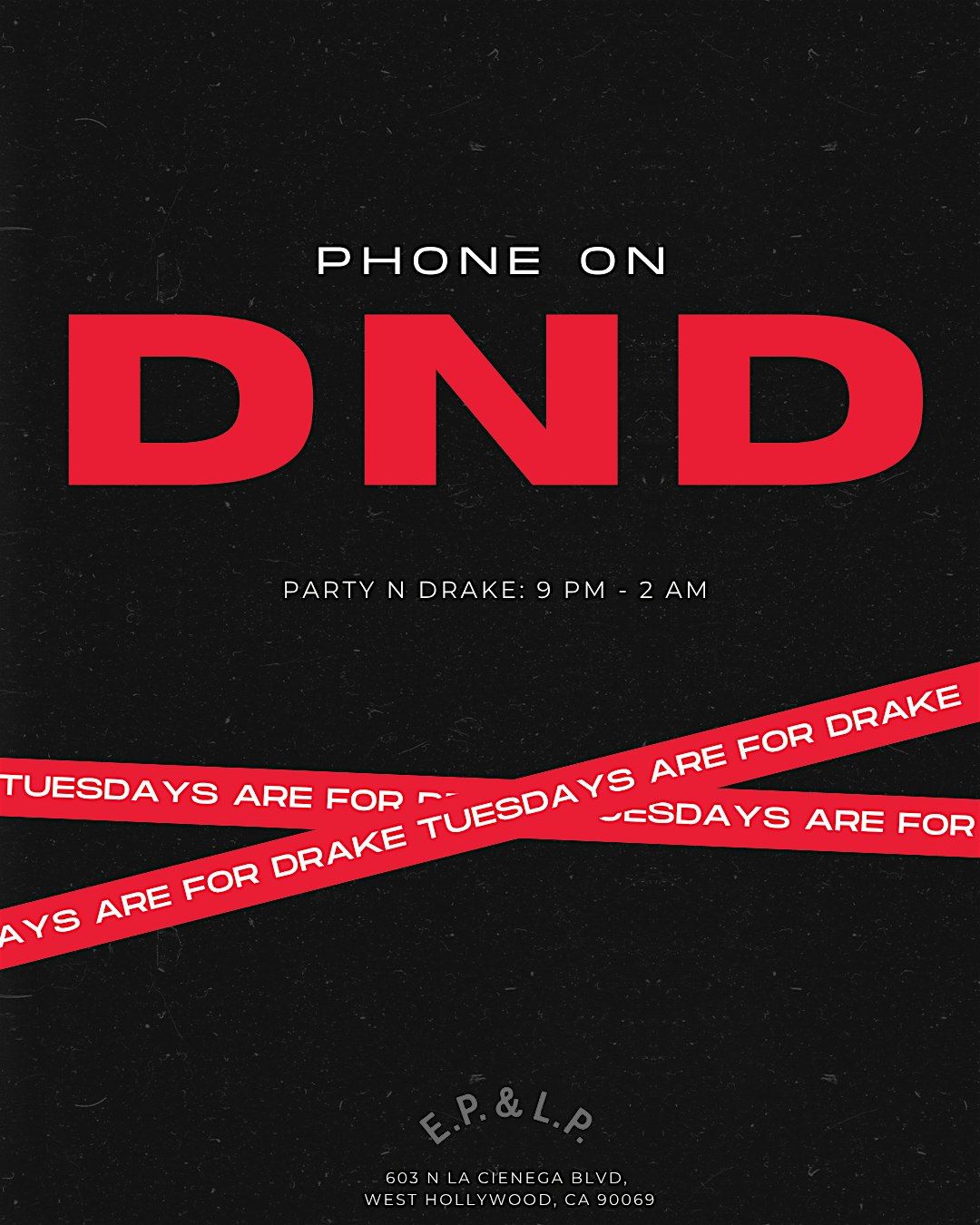 DND - Tuesdays Are for Drake (LA Edition)