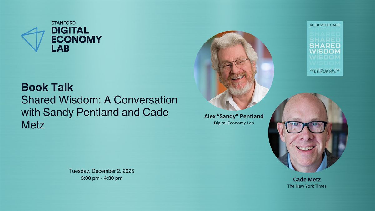 Shared Wisdom: A Conversation with Sandy Pentland and Cade Metz