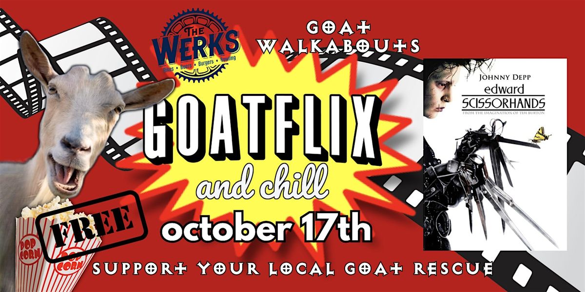 Goatflix & Chill @ The Werks (Edward Scissorhands)