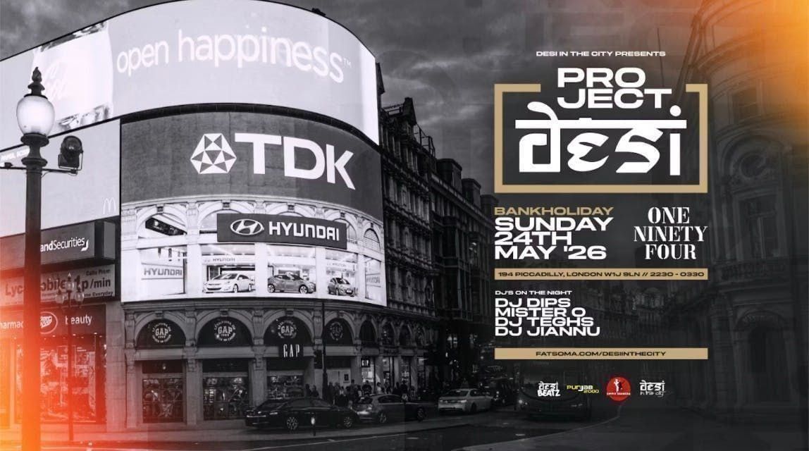 UCL Punjabi Soc : PROJECT DESI | Bank Hol 24.05.26 | One Ninety Four London