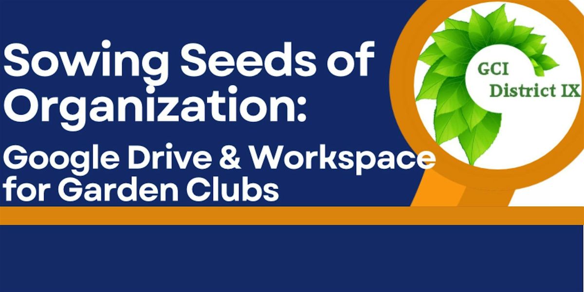 Sowing Seeds of Organization: Google Drive & Workspace for Garden Clubs