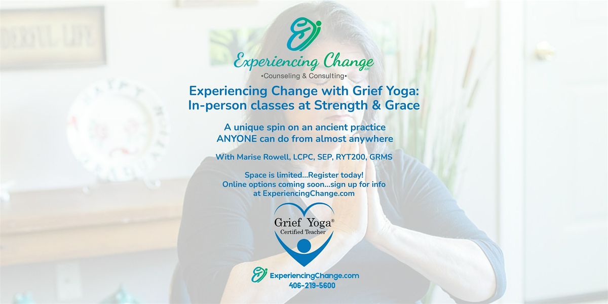 Experiencing Change with Grief Yoga: In-person classes
